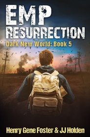 EMP Resurrection (Dark New World, Book 5) - An EMP Survival Story (Volume 5)