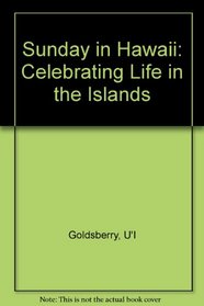 Sunday in Hawaii: Celebrating Life in the Islands