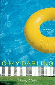 O My Darling: A Novel