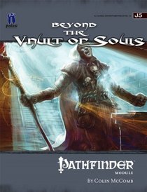 Pathfinder Module J5: Beyond the Vault of Souls