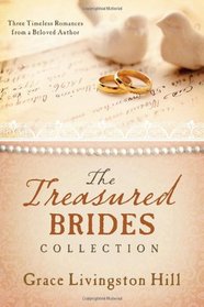 Treasured Brides Collection:  Three Timeless Romances from a Beloved Author (Love Endures)