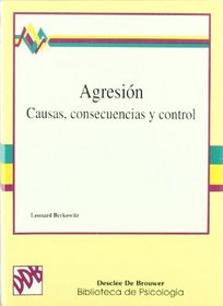 Agresion: Causas, Consecuencias Y Control