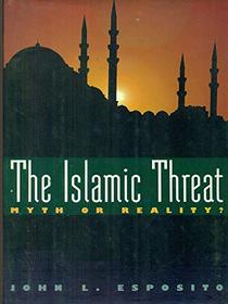 The Islamic Threat: Myth or Reality?