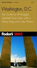 Fodor's Washington, DC  2002: The Guide for All Budgets, Updated Every Year, with a Pullout Map and Color Photos (Fodor's Gold Guides)