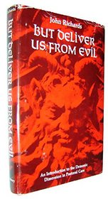 But deliver us from evil;: An introduction to the demonic dimension in pastoral care