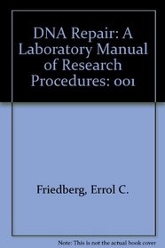 DNA Repair: A Laboratory Manual of Research Procedures (Volume 1, Part B)