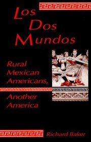 Los Dos Mundos: Rural Mexican Americans, Another America