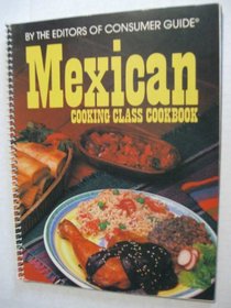 Mexican Cooking Class Cookbook