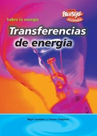 Transferencias de energia/ Energy Transfers (Sobre La Energia/ Energy Essentials) (Spanish Edition)