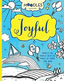 Moodles Presents Joyful: Moodles Are Doodles With the Power to Change Your Mood