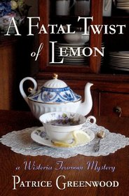 A Fatal Twist of Lemon (Wisteria Tearoom, Bk 1)
