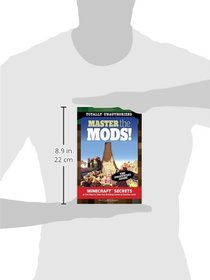 Master the Mods!: Minecraft? Secrets & Cool Ways to Take Your Building Games to Another Level
