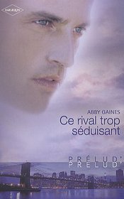 Ce rival trop séduisant (French Edition)