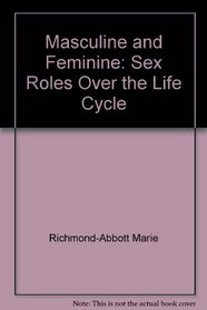 Masculine and feminine: Sex roles over the life cycle