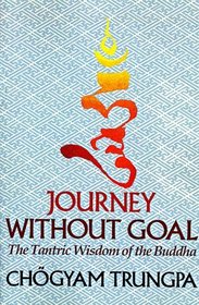 JOURNEY WITHOUT GOAL (Dharma Ocean Series)
