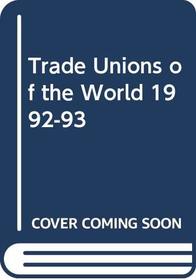 Trade Unions of the World 1992-93