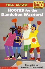Hooray For The Dandelion Warriors! (Little Bill #11) (RL 3)