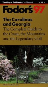 The Carolinas and Georgia '97: The Complete Guide to the Coast, the Mountains and the Legendary Golf (Fodor's Gold Guides)