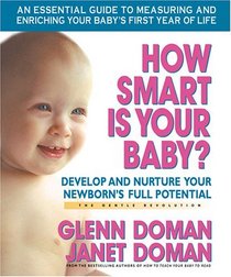 How Smart Is Your Baby?: Develop And Nurture Your Newborn's Full Potential (Gentle Revolution)