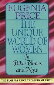The Unique World of Women - In Bible Times and Now (Inspirational Series)
