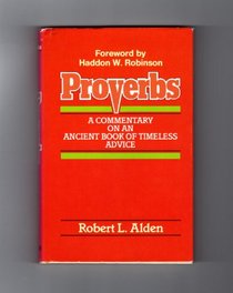 Proverbs: A commentary on an ancient book of timeless advice