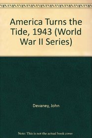 America Turns the Tide, 1943 (World War II Series)