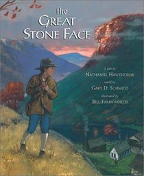 The Great Stone Face: A Tale by Nathanial Hawthorne