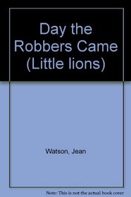 Day the Robbers Came (Little lions)
