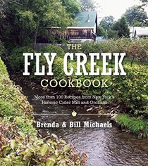 The Fly Creek Cider Mill Cookbook: More than 100 Great Apple Recipes