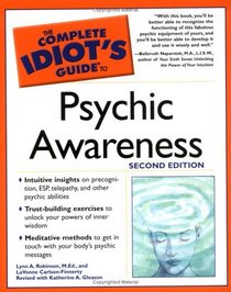 The Complete Idiot's Guide to Psychic Awareness, Second Edition