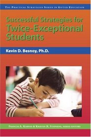 Successful Strategies for Twice-Exceptional Students (Practical Strategies Series in Gifted Education) (Practical Strategies Series in Gifted Education)