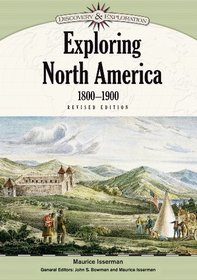 Exploring North America, 1800-1900 (Discovery and Exploration)