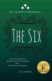 The Six: The Gateway Chronicles 1 (Volume 1)