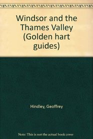 Windsor & the Thames Valley: Golden Hart Guides