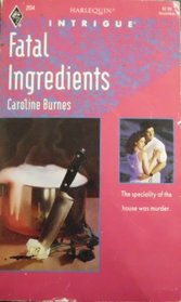 Fatal Ingredients (Harlequin Intrigue, No 204)
