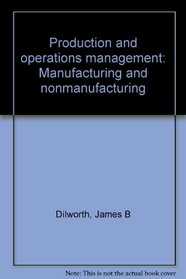 Production and operations management: Manufacturing and nonmanufacturing