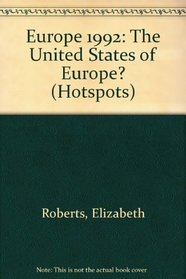 Europe 1992: The United States of Europe? (Hotspots)