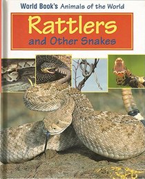 Rattlers and Other Snakes: Book Author, Cecilia Venn (World Book's Animals of the World)