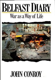 Belfast Diary: War As a Way of Life