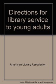Directions for library service to young adults