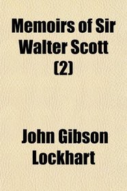 Memoirs of Sir Walter Scott (2)