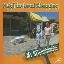 Neighborhood Shopping (My Neighborhood Discovery Library)