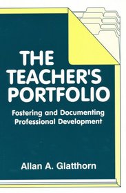 The Teacher's Portfolio: Fostering and Documenting Professional Development, First Edition