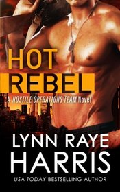 Hot Rebel  (Hostile Operations Team) (Volume 6)