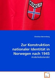 Zur Konstruktion nationaler Identitt in Norwegen nach 1945: Anderledeslandet (German Edition)