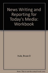 Workbook for News Writing and Reporting for Today's Media, 5/e