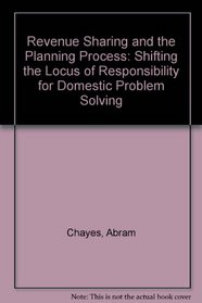 Revenue Sharing and the Planning Process: Shifting the Locus of Responsibility for Domestic Problem Solving