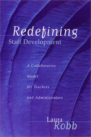 Redefining Staff Development: A Collaborative Model for Teachers and Administrators