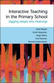 Interactive Teaching in Primary Classrooms: Digging Deeper into Meanings