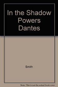 In the Shadow Powers Dantes (AIMS historical series)